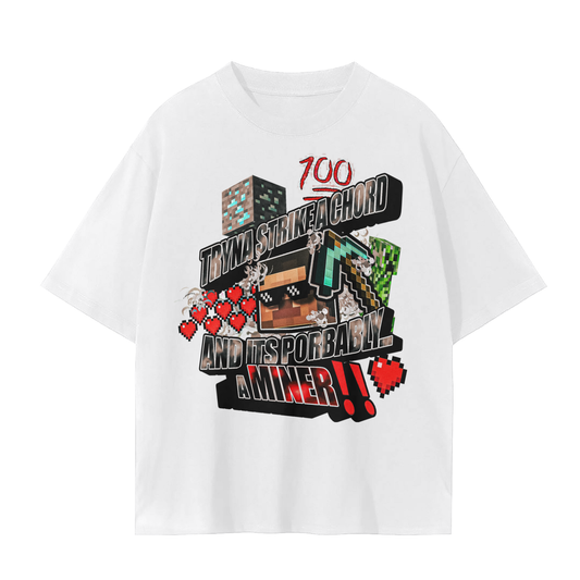 Porbably a Miner T-Shirt